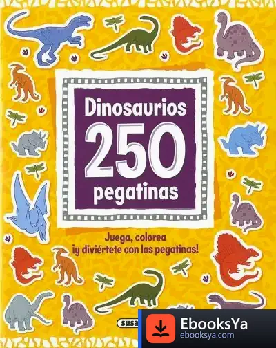 Descargar 250 Pegatinas. Dinosaurios 250 Pegatinas de Equipo Susaeta
