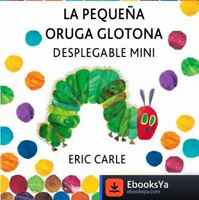 Descargar La Pequeña Oruga Glotona Desplegable Mini de Eric Carle
