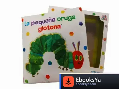 Descargar La Pequeña Oruga Glotona. Libro De Tela Para Abrazar de Eric Carle