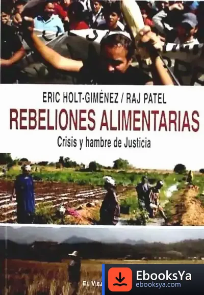 Descargar Rebeliones Alimentarias : Crisis Y Hambre De Justicia