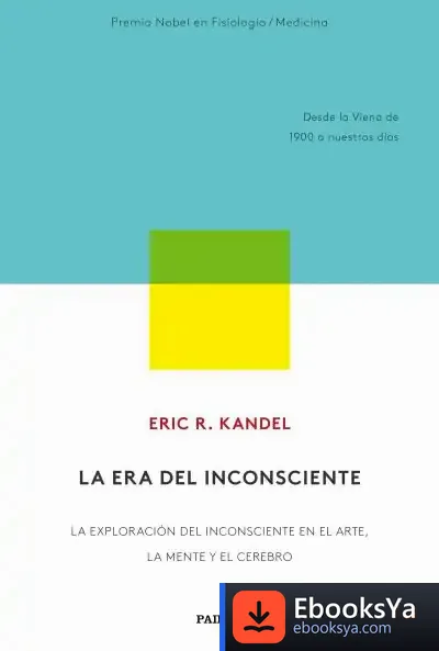 Descargar La Era Del Inconsciente de Eric R. Kandel