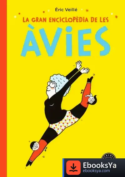 Descargar La Gran Enciclopèdia De Les Àvies de Eric Veillé