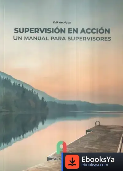 Descargar Supervisión En Acción. Un Manual Para Supervisores de Erik de Haan