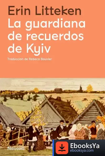 Descargar La Guardiana De Recuerdos De Kyiv de Erin Litteken
