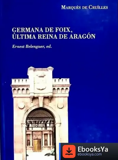 Descargar Noticias Y Documentos Relativos A Doña Germana De Foix, Última Reina De Aragón de Varios Autores