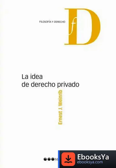 Descargar La Idea De Derecho Privado de Ernest J. Weinrib