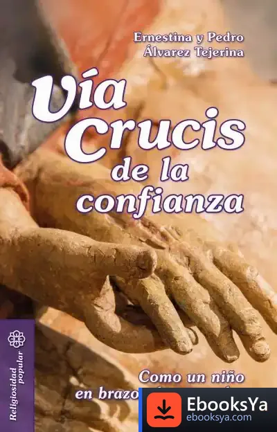 Descargar Vía Crucis De La Confianza de Ernestina Álvarez Tejerina