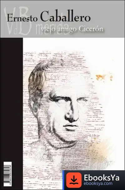 Descargar Viejo Amigo Cicerón de Ernesto Caballero