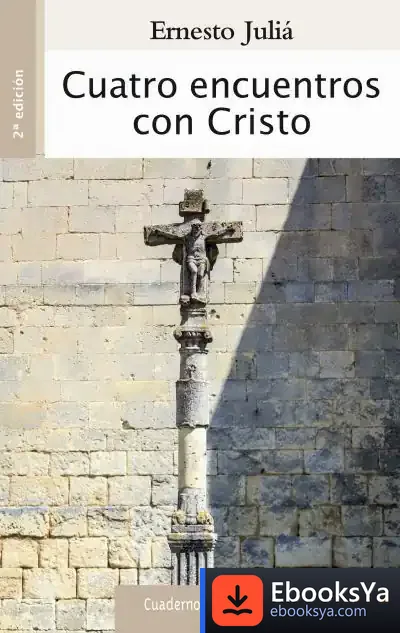 Descargar Cuatro Encuentros Con Cristo de Ernesto Juliá Díaz