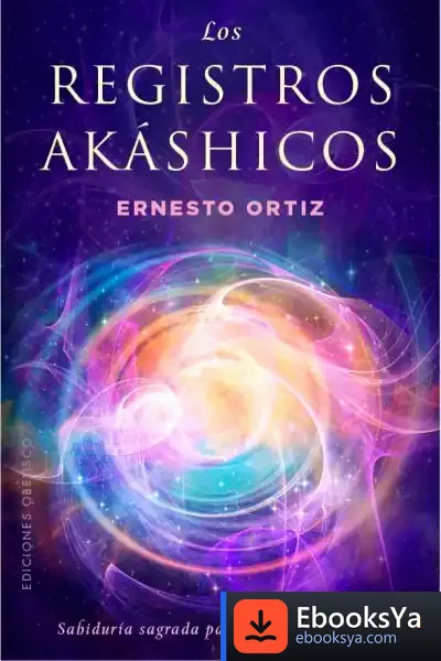 Descargar Los Registros Akáshicos, Sabiduría Sagrada de Ernesto Ortiz