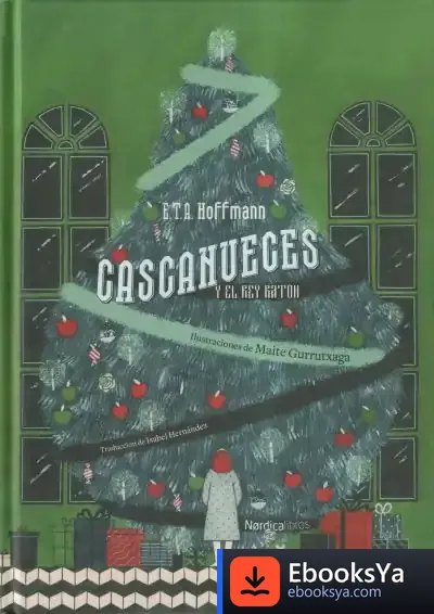 Descargar Cascanueces Y El Rey Ratón de Ernst T. A. Hoffmann