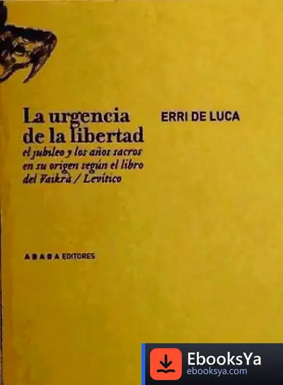 Descargar La Urgencia De La Libertad de Erri de Luca