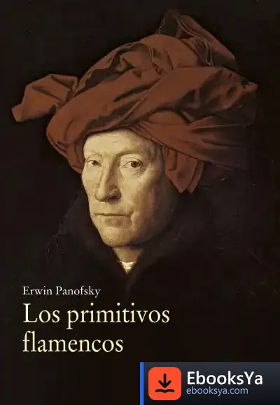 Descargar Los Primitivos Flamencos de Erwin Panofsky