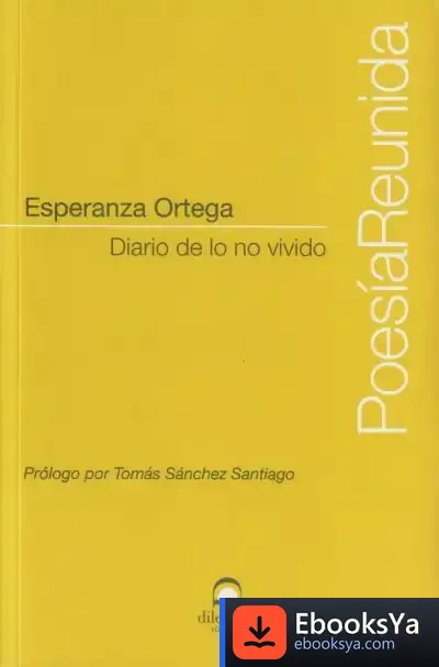 Descargar Diario De Lo No Vivido de Esperanza Ortega Martínez