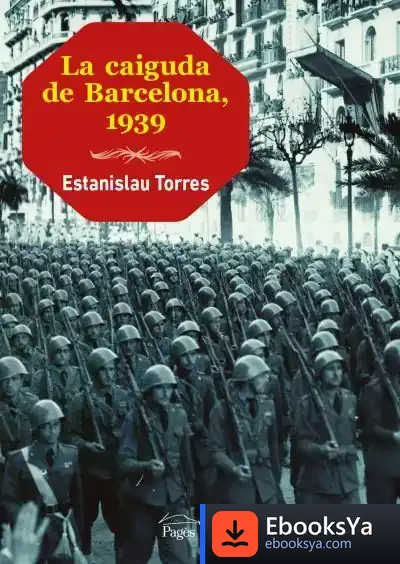 Descargar La Caiguda De Barcelona, 1939