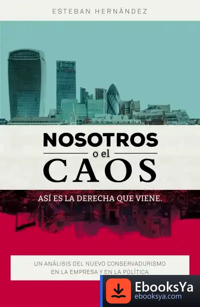 Descargar Nosotros O El Caos. Así Es La Derecha Que Viene de Esteban Hernández Jiménez