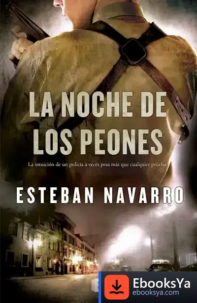Descargar La Noche De Los Peones de Esteban Navarro Soriano