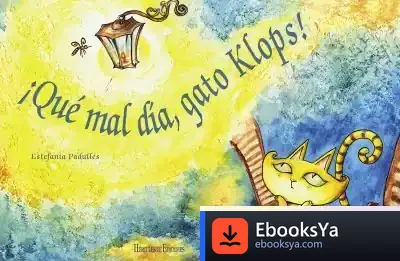 Descargar ¡Qué Mal Día, Gato Klops! de Estefanía Padullés Estévez