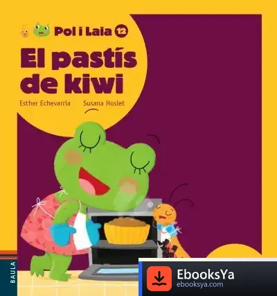 Descargar El Pastís De Kiwi de Esther Echevarría