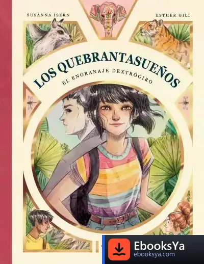 Descargar Los Quebrantasueños. El Engranaje Dextrógiro de Esther Gili