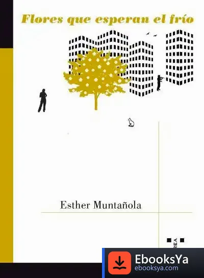 Descargar Flores Que Esperan El Frío de Esther Muntañola Gutiérrez