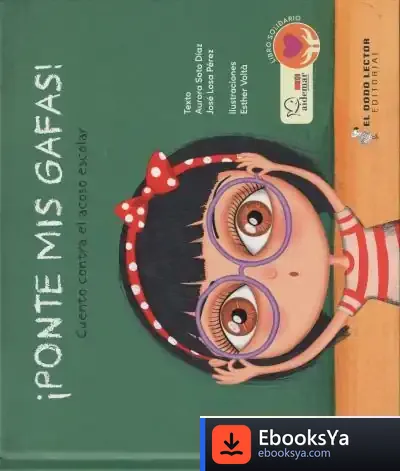 Descargar ¡Ponte Mis Gafas!: Cuento Contra El Acoso Escolar de Esther Voltà Farregut