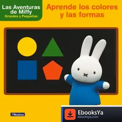 Descargar Aprende Los Colores Y Las Formas Con Miffy de Miguel Romero Esteo