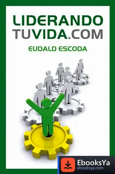 Descargar Liderando Tu Vida.Com de Pedro José Arroyal Espigares
