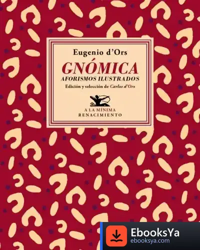Descargar Gnómica. Aforismos Ilustrados de Eugenio D' Ors