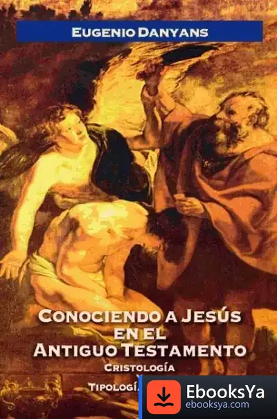 Descargar Conociendo A Jesús En El Antiguo Testamento de Blas Matamoro