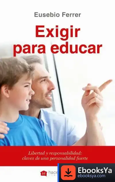 Descargar Exigir Para Educar de Eusebio Ferrer Hortet