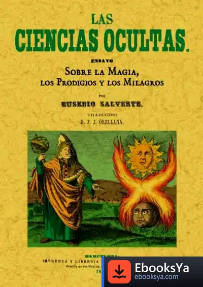 Descargar Las Ciencias Ocultas. Ensayo Sobre La Magia, Los Prodigios Y Los Milagros de Varios Autores