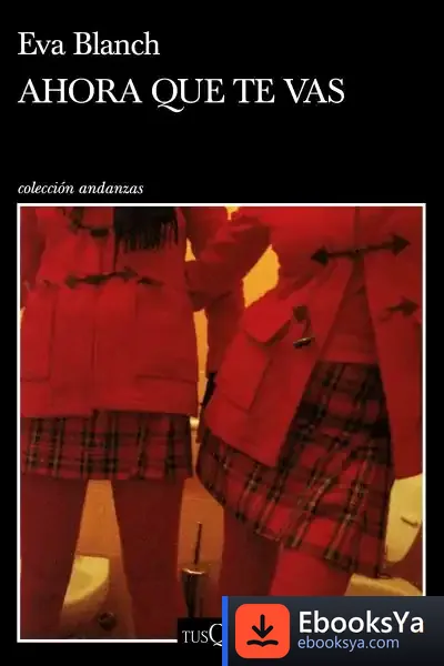 Descargar Ahora Que Te Vas de Eva Blanch