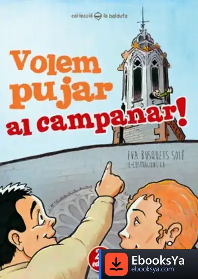 Descargar Volem Pujar Al Campanar! de Eva Busquets Solé