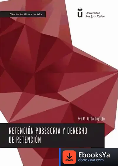 Descargar Retención Posesoria Y Derecho De Retención de Eva Jordá Capitán