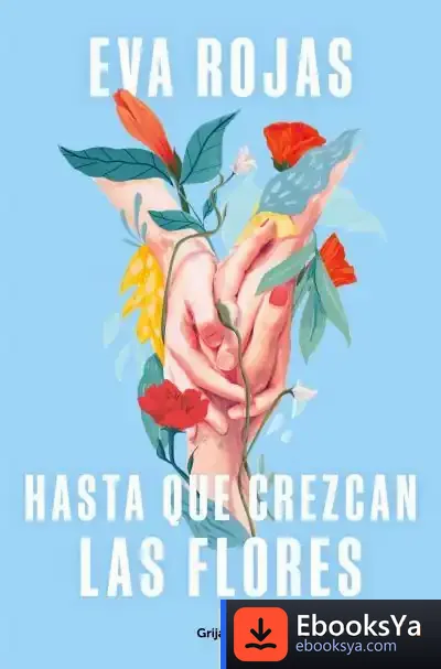 Descargar Hasta Que Crezcan Las Flores