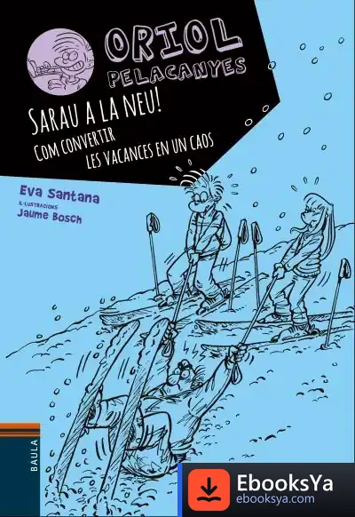 Descargar Sarau A La Neu!. Com Convertir Les Vacances En Un Caos de Eva Santana