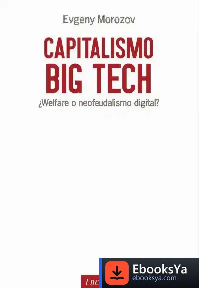 Descargar Capitalismo Big Tech de Evgeny Morozov