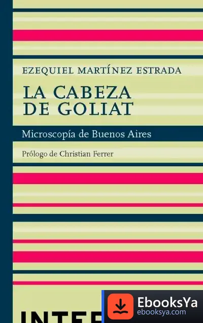 Descargar La Cabeza De Goliat . Microscopía De Buenos Aires de Ezequiel Martínez Estrada