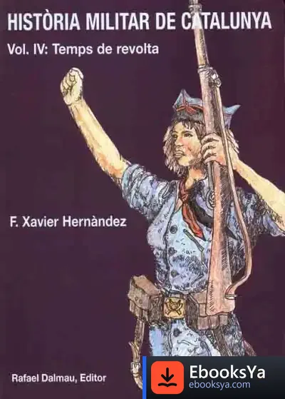 Descargar Història Militar De Catalunya, Iv. Temps De Revolta