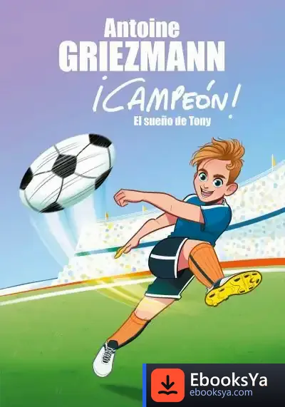 Descargar Campeon 1 El Sueño De Tony de Fabrice Colin