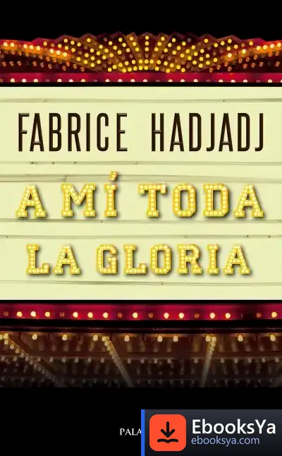 Descargar A Mi Toda La Gloria de Fabrice Hadjadj