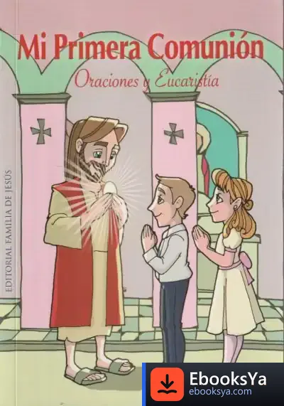 Descargar Mi Primera Comunión. Oraciones Y Eucaristía