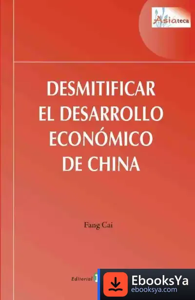 Descargar Desmitificar El Desarrollo Económico De China