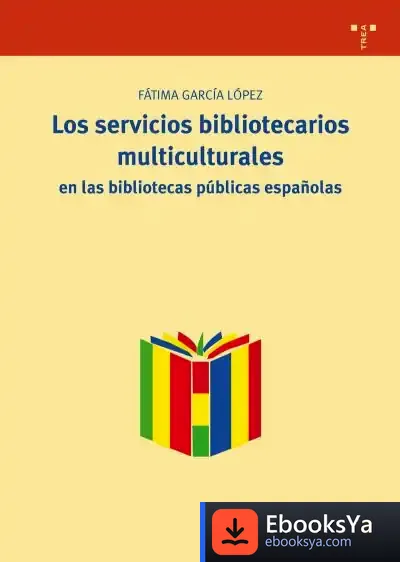 Descargar Los Servicios Bibliotecarios Multiculturales En Las Bibliotecas Públicas Españolas de Icb