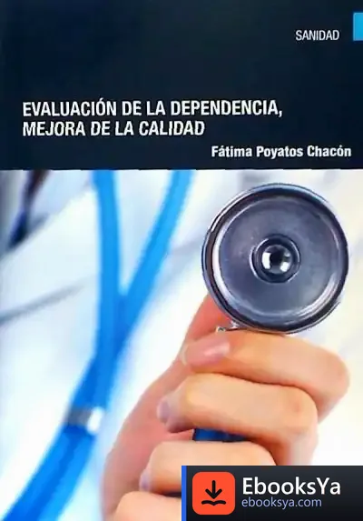 Descargar Evaluación De La Dependencia, Mejora De La Calidad de Fátima Poyatos Chacón