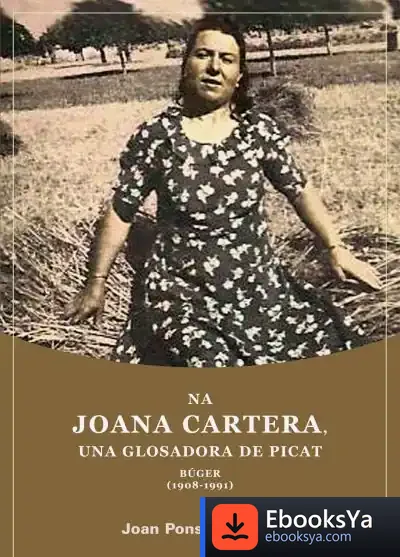 Descargar Na Joana Cartera, Una Glosadora De Picat: Búger (1908-1991) de Felip Munar I Munar