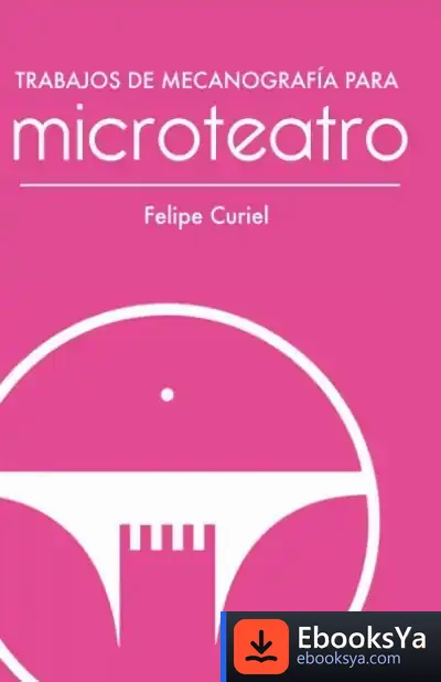 Descargar Trabajos De Mecanografía Para Microteatro de Felipe Curiel