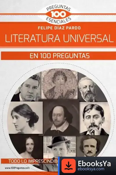 Descargar La Literatura Universal En 100 Preguntas de Felipe Díaz Pardo