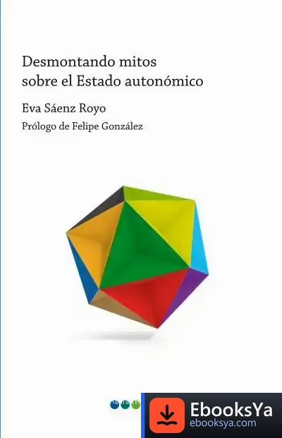 Descargar Desmontando Mitos Sobre El Estado Autonomico de Felipe González Márquez